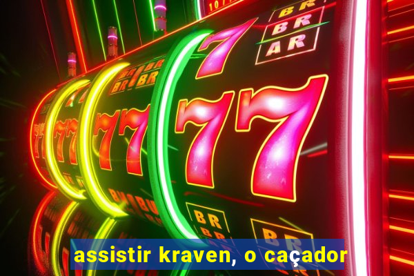 assistir kraven, o caçador